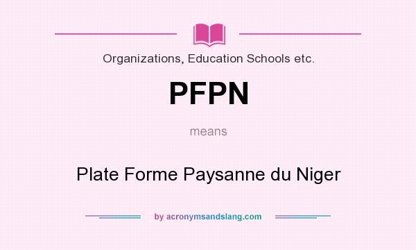 What does PFPN mean? It stands for Plate Forme Paysanne du Niger