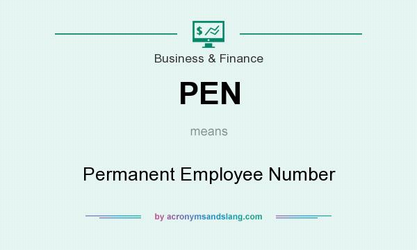 What does PEN mean? It stands for Permanent Employee Number