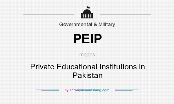 What does PEIP mean? It stands for Private Educational Institutions in Pakistan