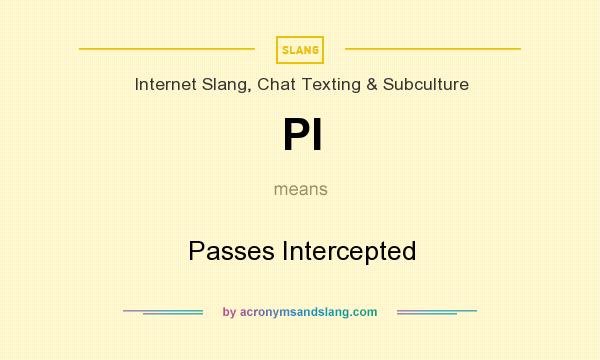 What does PI mean? It stands for Passes Intercepted