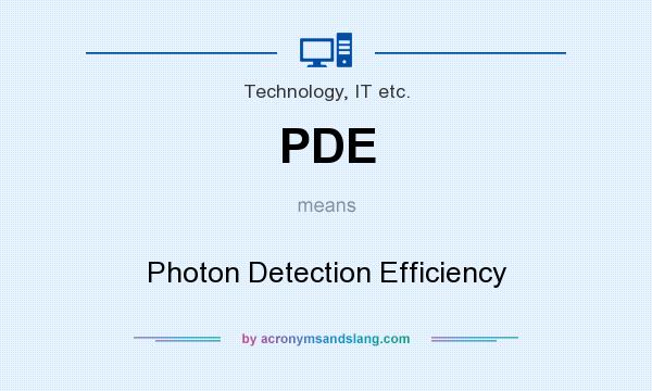 What does PDE mean? It stands for Photon Detection Efficiency