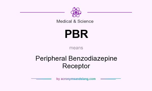 What does PBR mean? It stands for Peripheral Benzodiazepine Receptor