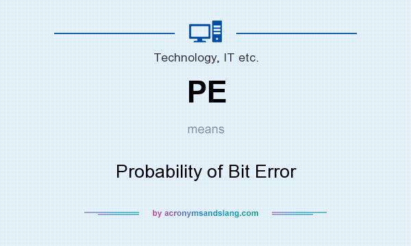 What does PE mean? It stands for Probability of Bit Error