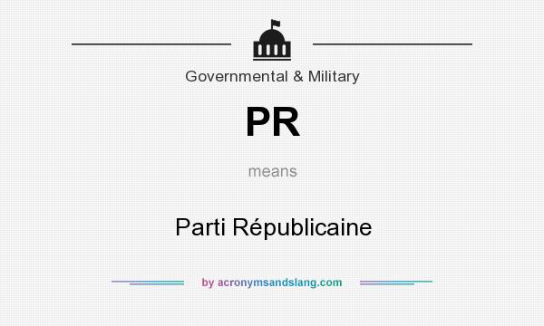 What does PR mean? It stands for Parti Républicaine