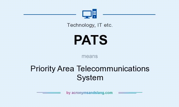 What does PATS mean? It stands for Priority Area Telecommunications System