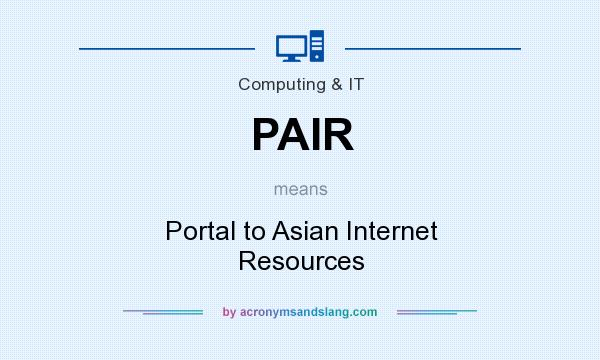 What does PAIR mean? It stands for Portal to Asian Internet Resources