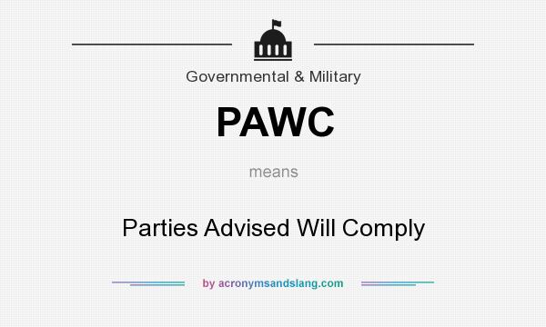 What does PAWC mean? It stands for Parties Advised Will Comply
