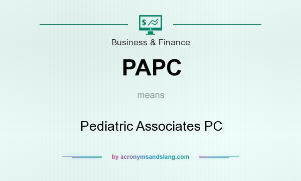 What does PAPC mean? It stands for Pediatric Associates PC