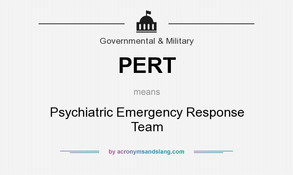 What does PERT mean? It stands for Psychiatric Emergency Response Team