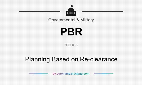 What does PBR mean? It stands for Planning Based on Re-clearance