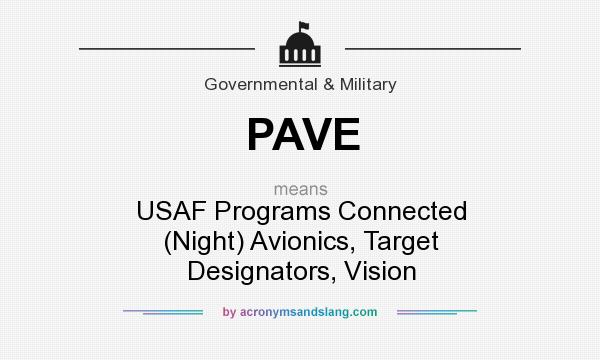 What does PAVE mean? It stands for USAF Programs Connected (Night) Avionics, Target Designators, Vision