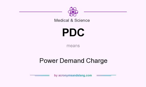 What does PDC mean? It stands for Power Demand Charge