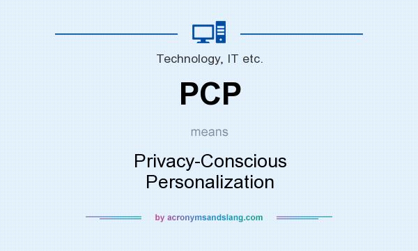 What does PCP mean? It stands for Privacy-Conscious Personalization