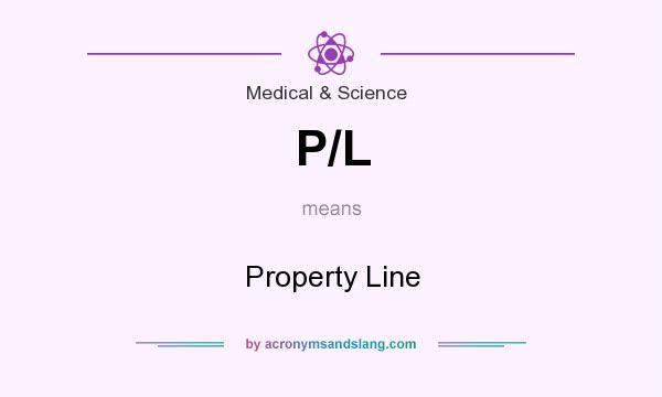 What does P/L mean? It stands for Property Line