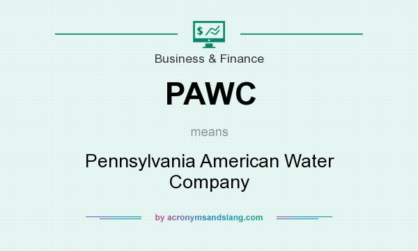 What does PAWC mean? It stands for Pennsylvania American Water Company