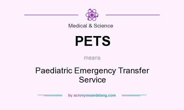 What does PETS mean? It stands for Paediatric Emergency Transfer Service