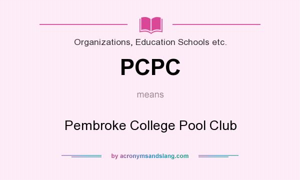What does PCPC mean? It stands for Pembroke College Pool Club