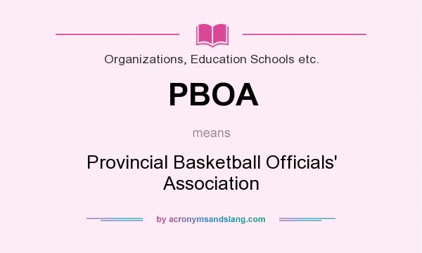 What does PBOA mean? It stands for Provincial Basketball Officials` Association