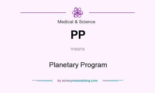 What does PP mean? It stands for Planetary Program