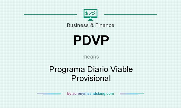 What does PDVP mean? It stands for Programa Diario Viable Provisional