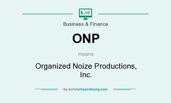 What does ONP mean? It stands for Organized Noize Productions, Inc.