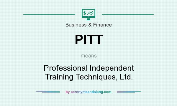 What does PITT mean? It stands for Professional Independent Training Techniques, Ltd.