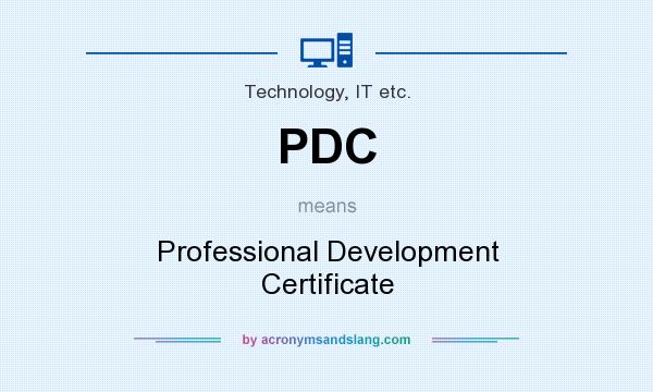 What does PDC mean? It stands for Professional Development Certificate