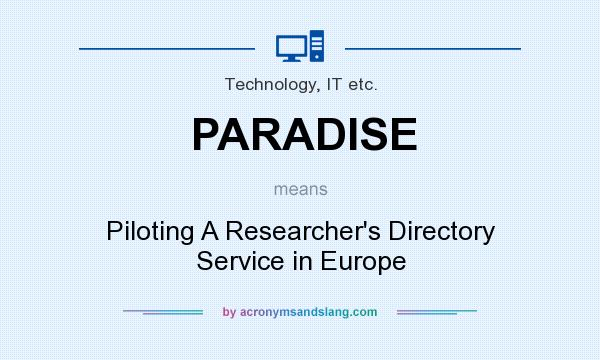 What does PARADISE mean? It stands for Piloting A Researcher`s Directory Service in Europe