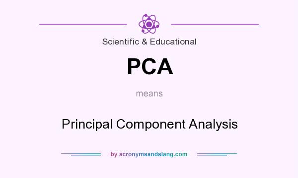 What does PCA mean? It stands for Principal Component Analysis