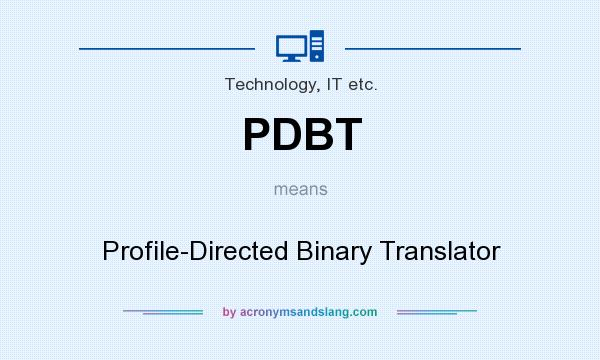 What does PDBT mean? It stands for Profile-Directed Binary Translator