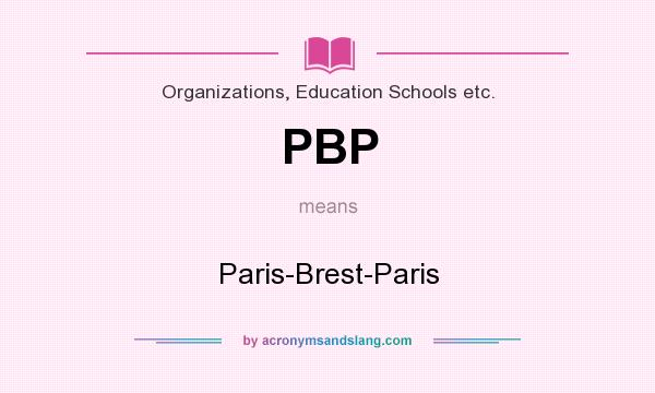 What does PBP mean? It stands for Paris-Brest-Paris