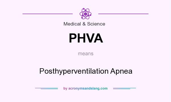 What does PHVA mean? It stands for Posthyperventilation Apnea