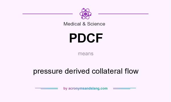 What does PDCF mean? It stands for pressure derived collateral flow