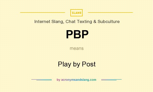 What does PBP mean? It stands for Play by Post