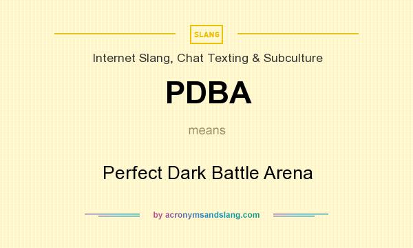 What does PDBA mean? It stands for Perfect Dark Battle Arena