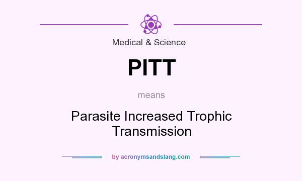 What does PITT mean? It stands for Parasite Increased Trophic Transmission
