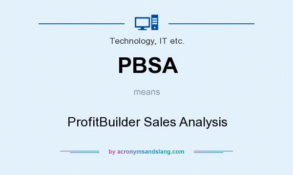What does PBSA mean? It stands for ProfitBuilder Sales Analysis
