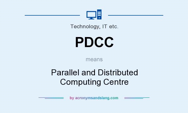 What does PDCC mean? It stands for Parallel and Distributed Computing Centre