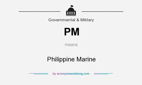 What does PM mean? It stands for Philippine Marine