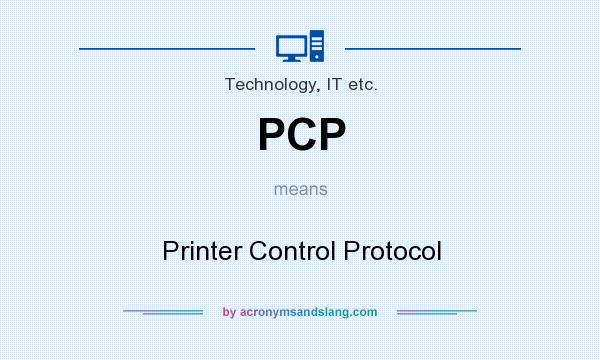 What does PCP mean? It stands for Printer Control Protocol