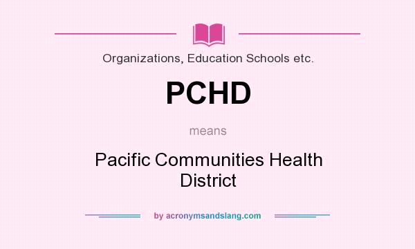 What does PCHD mean? It stands for Pacific Communities Health District