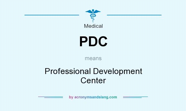 What does PDC mean? It stands for Professional Development Center