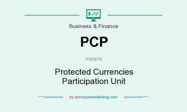 What does PCP mean? It stands for Protected Currencies Participation Unit