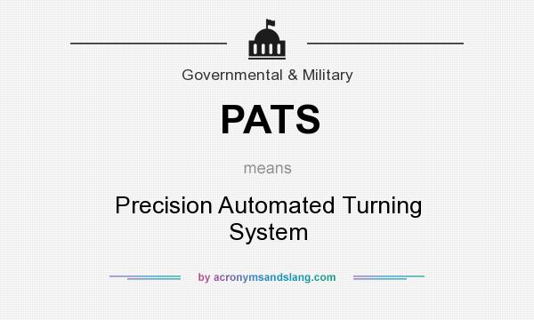 What does PATS mean? It stands for Precision Automated Turning System