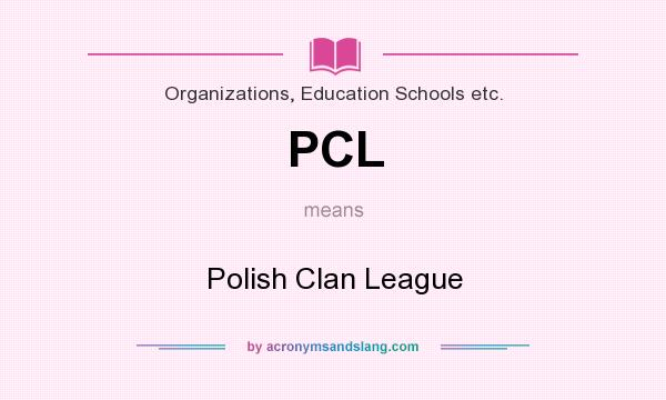 What does PCL mean? It stands for Polish Clan League