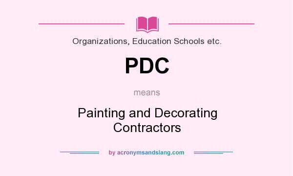 What does PDC mean? It stands for Painting and Decorating Contractors