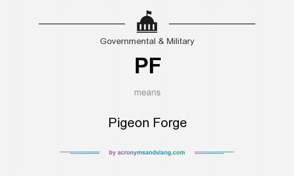 What does PF mean? It stands for Pigeon Forge
