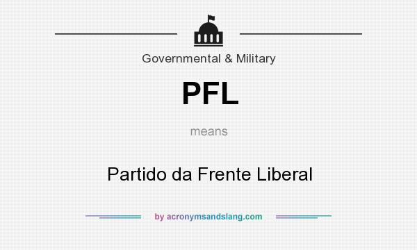 What does PFL mean? It stands for Partido da Frente Liberal