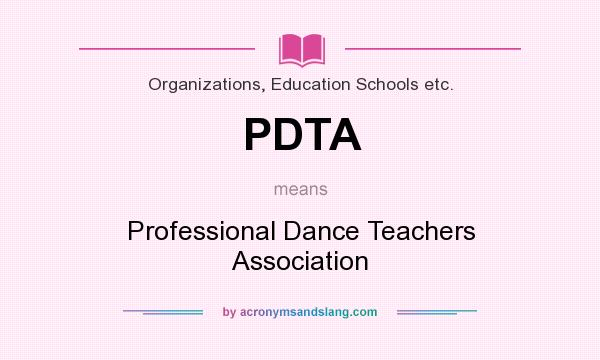 What does PDTA mean? It stands for Professional Dance Teachers Association