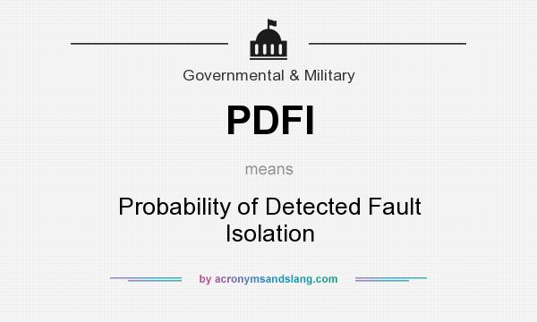 What does PDFI mean? It stands for Probability of Detected Fault Isolation